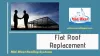 Flat Roof Replacement