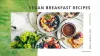 4 Protein-Rich Vegan Breakfast Recipes For Weight Loss