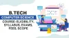   	B.Tech Computer Science Course: Eligibility, Syllabus, Exams, Fees, Scope  