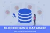 Everything you need to know about Blockchain and Database | Blockchainerz