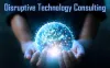What Are the Advantages of Hiring a Disruptive Technology Consulting?