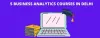 5 Business Analytics Courses in Delhi With Practical Training - IIM SKILLS