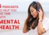 5 Podcasts To Help You Big Time With Mental Health | UpTalkies