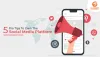 5 Pro Tips To Own The Social Media Platform