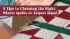 5 Tips in Choosing the Right Winter Quilts or Jaipuri Razai
