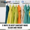 5 ways to keep Sanitary Ware clean and fresh