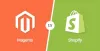 Magento VS Shopify: Which is the best platform for your business?
