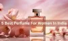 Factors to Consider When Choosing a Best Perfume For Women in India