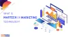What Is Martech Or Marketing Technology? Everything You Should Know - App Reviews | Tech News | 101 Guide to App Development | Mobile App Reports