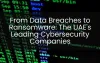 From Data Breaches to Ransomware: The UAE's Leading Cybersecurity Companies