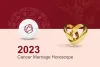 Cancer Marriage Horoscope 2023-Mypandit