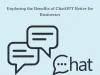 Exploring the Benefits of ChatGPT Better for Businesses - WriteUpCafe.com
