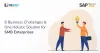 6 Business Challenges & One Holistic Solution for SMB Enterprises
