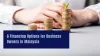 6 Financing Options For Business Owners In Malaysia