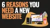 6 Reasons Why You Need a New Website - Web Design Manchester