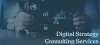 What Are the Benefits of Digital Strategy Consulting Services for Businesses?
