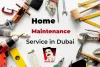 Expert Tips and Tricks for Home Maintenance service in Dubai-naikjee