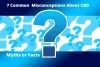 7 Common Misconceptions About CBD (Myths or Facts?)
