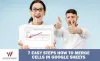 STEPS TO MERGE CELLS IN GOOGLE SHEETS