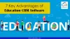 7 Key advantages of Education CRM Software