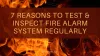 7 Reasons to Test and Inspect Fire Alarm System - Smoke Detector Tester