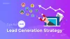 7 Tips for B2B Lead Generation Strategy that actually works ✌