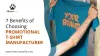 7 Benefits of Choosing a Promotional T-shirt Manufacturer