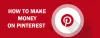 How to Make Money from Pinterest –An Ultimate Guide