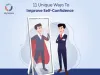Top 11 Unique Ways to Improve Your Self-Confidence Instantly - JoyScore