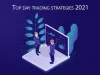 Top day trading strategies 2021