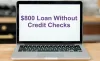 Easy Ways to Get an $800 Loan without Credit Checks