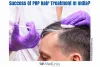 What Is The Cost And Success Of PRP Hair Treatment In India?