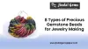 8 Types of Precious Gemstone Beads for Jewelry Making