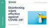 Are disinfecting wipes effective against COVID-19?