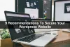 9 Recommendations To Secure Your Wordpress Website