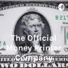 The Official Money Printer Company • A podcast on Anchor