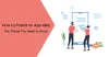 How to Patent an App Idea – The Things You Need to Know