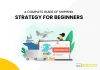 A Complete Guide of Shipping Strategy for Beginners
