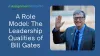 A Role Model: The Leadership Qualities of Bill Gates - Blogozilla