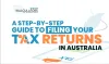 A Step-by-Step Guide to Filing Your Tax Returns in Australia