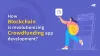  How Blockchain is Revolutionizing Crowdfunding App Development - Complete Guide &ndash; MobileCoderz