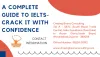 A Complete Guide to IELTS- Crack It with Confidence