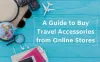 A Guide to Buy Travel Accessories from Online Stores | BUILDERFLY