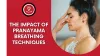 The Impact of Pranayama Breathing Techniques