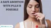 A SAFE ABORTION WITH PILLS IS POSSIBLE