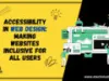 Accessibility in Web Design: Making Websites User Inclusive
