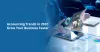 Accounting Trends in 2022: Grow Your Business Faster
