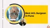 ACL Surgeon in Pune