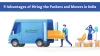 9 Advantages of Hiring the Packers and Movers in India