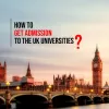 How to Get Admission to the UK Universities &ndash; AIMS Education